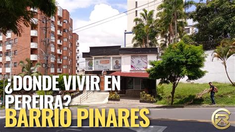 Barrio Pinares Comuna Universidad Donde Vivir Pereira Risaralda