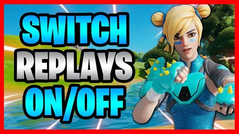 How To Turn Replays On And Off In Fortnite Battle Royale How To Get