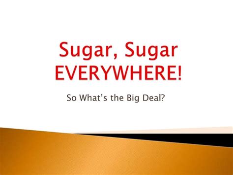 Sugar Presentation From January 2012 Ppt