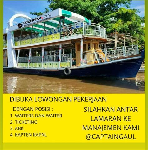 Bukannya mendapatkan uang, kamu malah dimintai uang. Lowongan kerja Kapal Wisata Air dan Restoran Pekanbaru ...