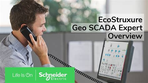 Ecostruxure Geo Scada Expert 14 Geo Scada Expert Overview Schneider