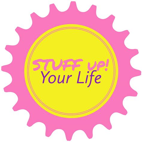 Stuff Up Your Life