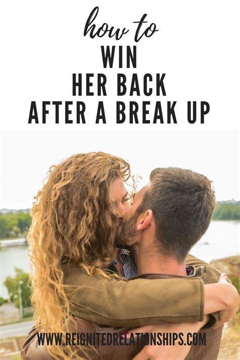 how to win her back breakup relationship breakup get her back