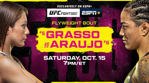 Ufc Fight Night Grasso Vs Araujo Live From Las Vegas Saturday October 15 Exclusively On