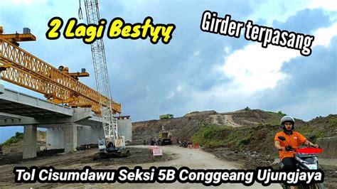 Mantap Girder Terpasang Akhirnya Selesai Juga Jalan Tol Cisumdawu