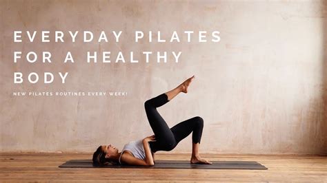 Everyday Pilates Fundamentals For A Healthy Body Youtube