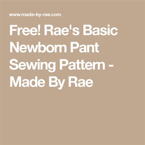 Free Raes Basic Newborn Pant Sewing Pattern — Made By Rae Pants