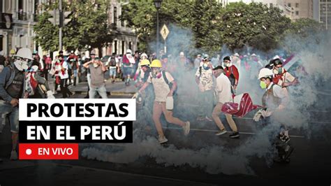 Hoy Protestas En Per En Vivo Sigue Las Ltimas Noticias De