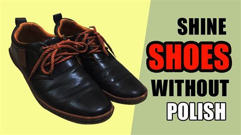 How To Shine Your Boots Without Polish Shoe Polish Alternatives Best