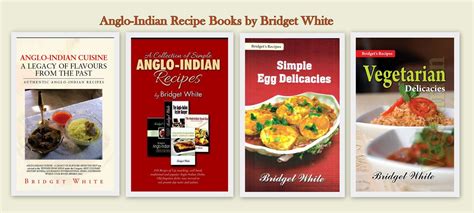Anglo Indian Cuisine Anglo Indian Cookery Books By Bridget White