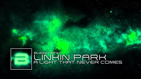 Linkin Park X Steve Aoki A Light That Never Comes Blaze Remix Youtube