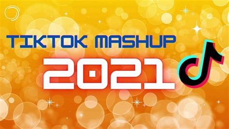 4 Tik Tok Mashup 2021 Not Clean Tiktok Hits 2021 Youtube