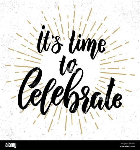 It's time to celebrate. Lettering phrase. Design element for poster ...