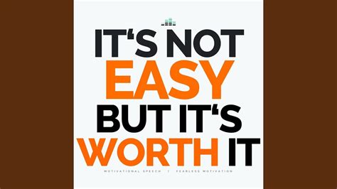 Its Not Easy But Its Worth It Motivational Speech Youtube