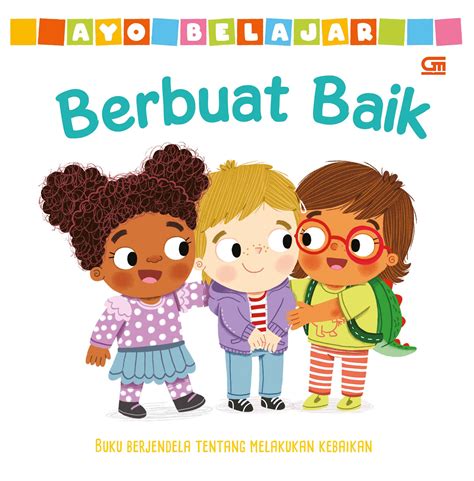 Ayo Belajar: Berbuat Baik - Gramedia Pustaka Utama