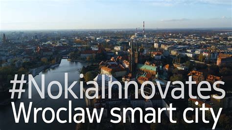 Nokia Innovation Enables Wroclaw Poland To Become A Smart City Youtube