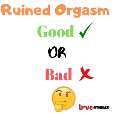 What Is A Ruined Orgasms Is Ruined Orgasm Bad For You Lovegrabber
