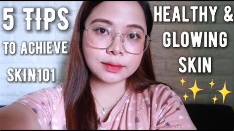 5 Tips To Achieve Healthy And Glowing Skin Youtube
