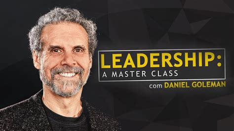 Leadership Master Class Com Daniel Goleman Youtube