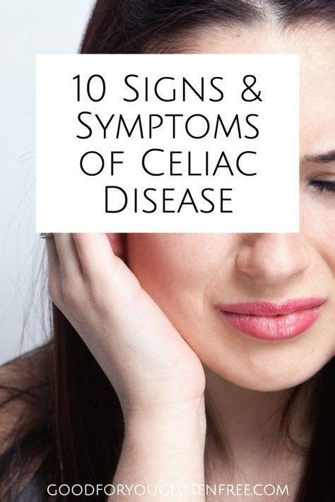 10 Signs And Symptoms Of Celiac Disease Celiac Symptoms Celiac