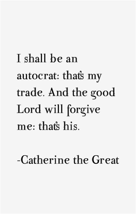 Check spelling or type a new query. Catherine the Great Quotes & Sayings