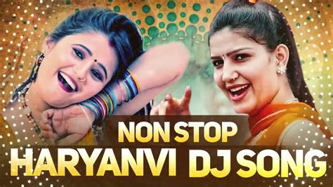 Haryanvi Non Stop Dj Songs Sapna New Dance Songs हरियाणवी Youtube