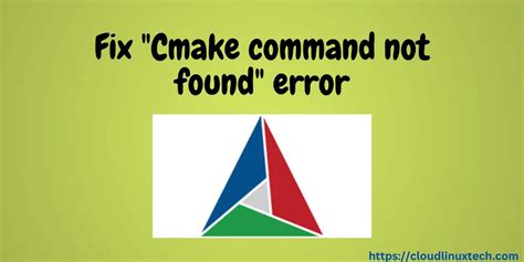 Solutions To Fix Cmake Command Not Found Error In MacOS Linux And Windows Technology