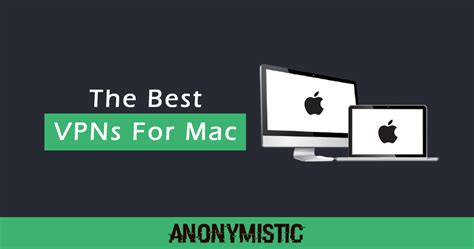 Best Vpn For Mac Comparison And Risk Free Trials Top Macos Vpns