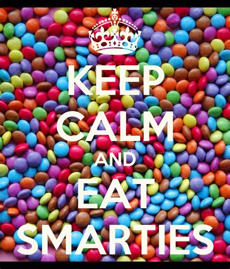 Keep Calm And Eat Smarties Poster Maureen Keep Calm O Matic
