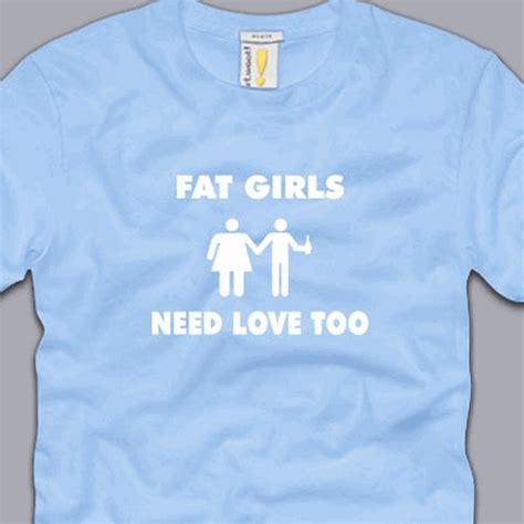 fat girls need love too s m l xl 2xl 3xl shirt funny drunk beer party sex tee ebay
