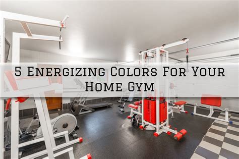 5 Energizing Colors For Your Home Gym In South Omaha, NE - EmeraldPro