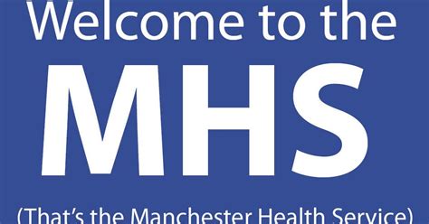 Welcome To The Mhs Thats The Manchester Health Service Manchester