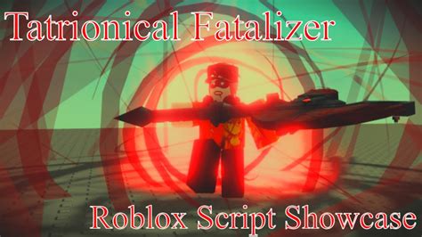 Tatrionical Fatalizer Roblox Script Showcase Youtube