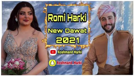 Romi Harki New Dawat 2021 رومي هه ركي نيو ده وات Youtube
