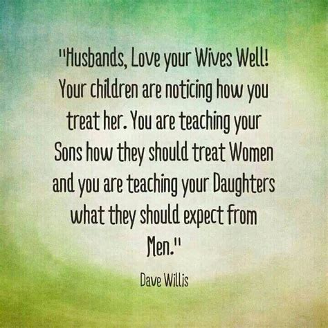 Husbands...the kids are watching. | Love your wife, Daughter quotes