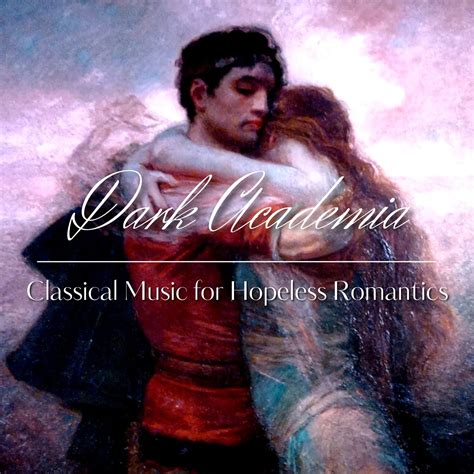 Dark Academia Classical Music For Hopeless Romantics Halidon