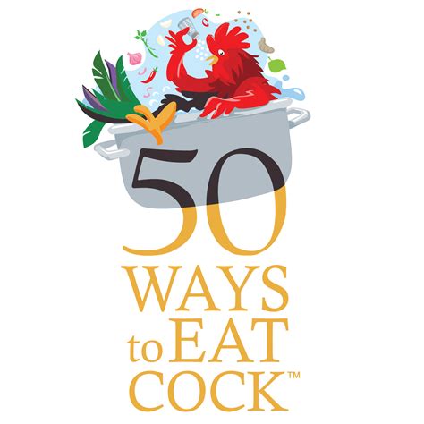 50 Ways To Eat Cock