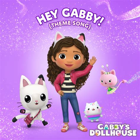 Hey Gabby Theme Song From Gabbys Dollhouse Single By Pt Walkley