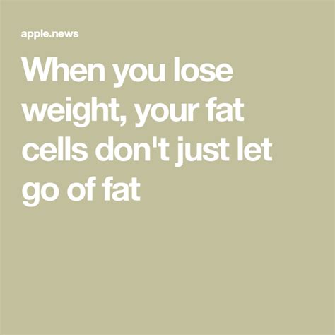 When You Lose Weight Your Fat Cells Dont Just Let Go Of Fat Popular