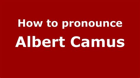 How to pronounce Albert Camus (French/France) - PronounceNames.com