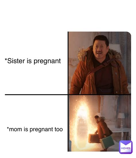 Double Tap To Edit Sister Is Pregnant Mom Is Pregnant Too Artand