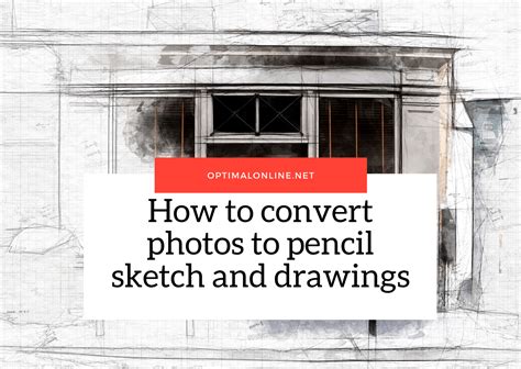 How To Convert Photos To Pencil Sketches And Drawings Optimal Online