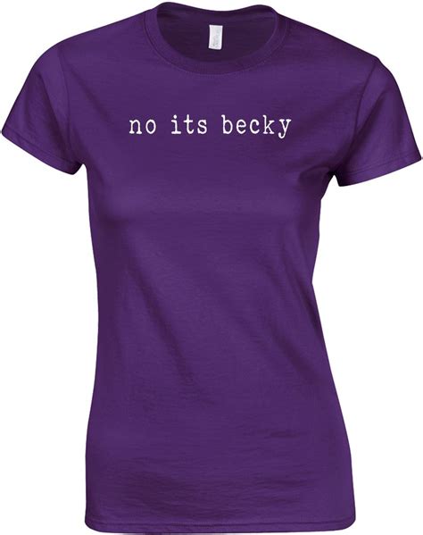 No Its Becky Ladies Printed T Shirt