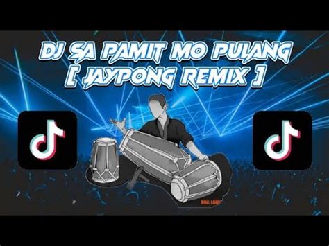 Dj sa pamit mo pulang tik tok remix terbaru 2020 (aaajik ft. DJ SA PAMIT MO PULANG 🔊 🎶 JAYPONG REMIX  TIKTOK VIRAL | DJ KEJU BOOTLEG | DJ TERBARU 2020 ...