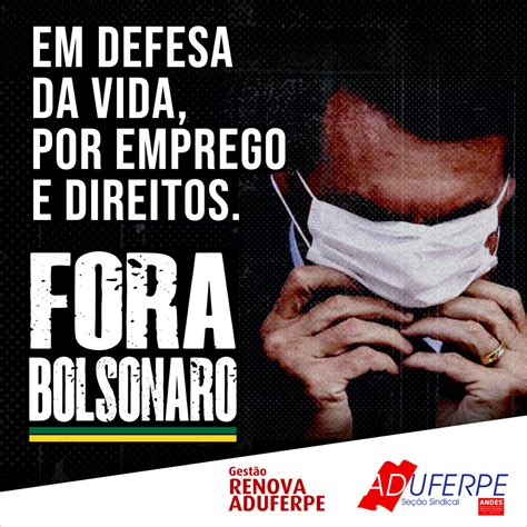 Explore tweets of fora bolsonaro @forafascistasja on twitter. MOBILIZAÇÃO FORA BOLSONARO | ADUFERPE