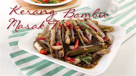 Resep salad cumi siam yang enak sekali. Resep Kerang Bambu Masak Tauco a la Selera Nusantara - YouTube