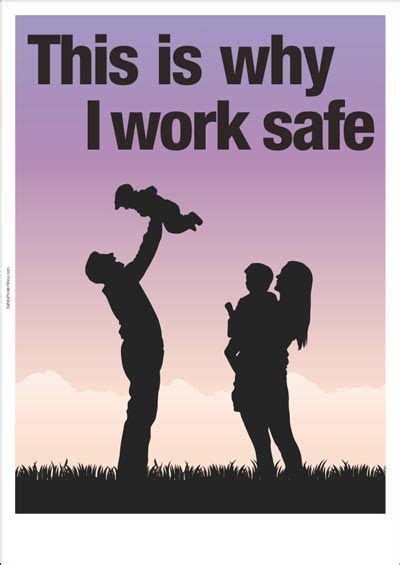 this is why i work safe workplace safety slogans workplace safety and health office safety
