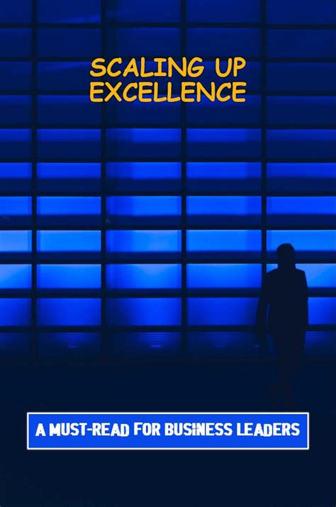 Scaling Up Excellence A Must Read For Business Leaders By Steven Hoop