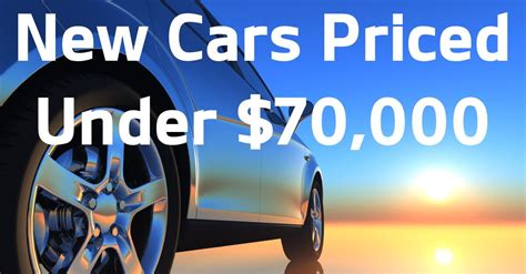 Luxury New Cars Under 70000 Vehicles Priced Less Than 70k With