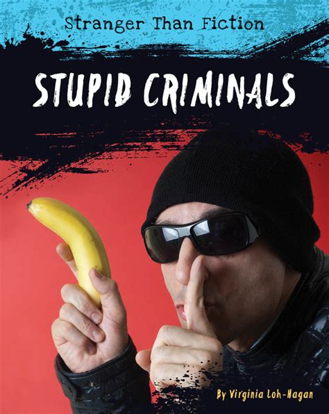 Stupid Criminals Cherry Lake Publishing Group